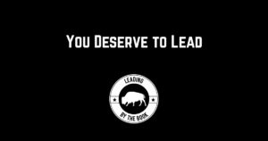 You Deserve to Lead
