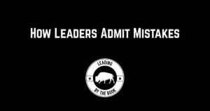 How Leaders Admit Mistakes